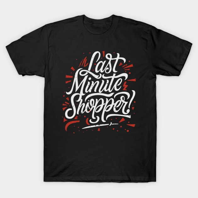 Last-Minute Shopper's Day – December T-Shirt by irfankokabi